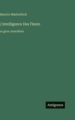 L'intelligence Des Fleurs