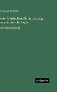 bokomslag Kater Martinchen; Einundzwanzig vorpommersche Sagen:in Großdruckschrift