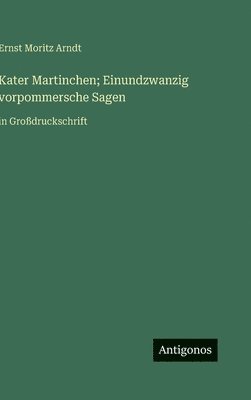 bokomslag Kater Martinchen; Einundzwanzig vorpommersche Sagen:in Großdruckschrift