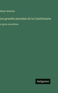 bokomslag Les grandes journées de la Constituante
