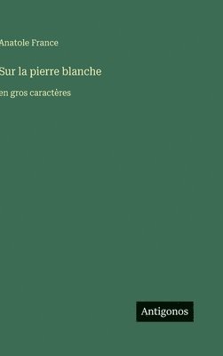 Sur la pierre blanche