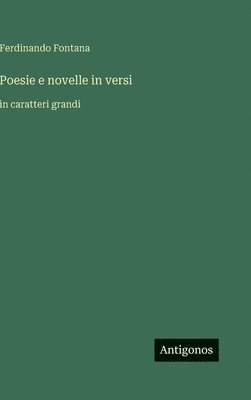 bokomslag Poesie e novelle in versi:in caratteri grandi