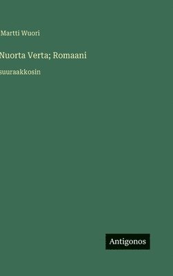 bokomslag Nuorta Verta; Romaani