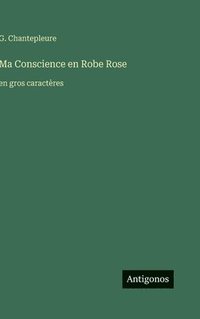 bokomslag Ma Conscience en Robe Rose: en gros caractères