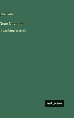 Elise Polko - Neue Novellen, Inbunden