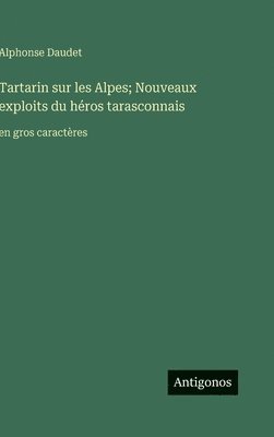 Tartarin sur les Alpes; Nouveaux exploits du héros tarasconnais