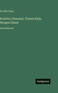 bokomslag Kristitty; Romaani, Toinen Kirja, Hengen Elämä: suuraakkosin