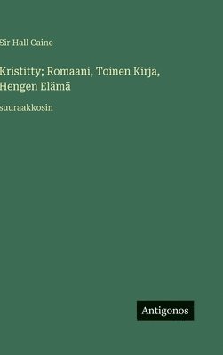 bokomslag Kristitty; Romaani, Toinen Kirja, Hengen Elämä