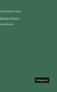 bokomslag Siltalan Pehtori:suuraakkosin