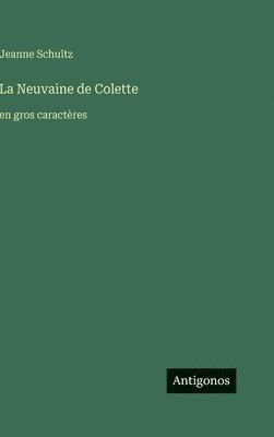 bokomslag La Neuvaine de Colette: en gros caractères