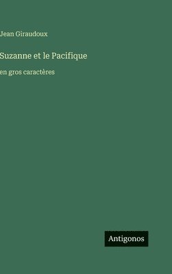 Jean Giraudoux - Suzanne et le Pacifique, Inbunden