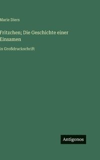 bokomslag Fritzchen; Die Geschichte einer Einsamen: in Großdruckschrift