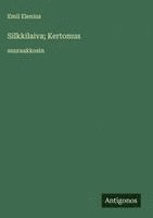 bokomslag Silkkilaiva; Kertomus