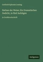 bokomslag Nathan der Weise; Ein Dramatisches Gedicht, in fünf Aufzügen