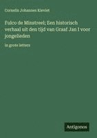 bokomslag Fulco de Minstreel; Een historisch verhaal uit den tijd van Graaf Jan I voor jongelieden