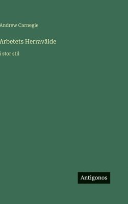 bokomslag Arbetets Herravälde: i stor stil