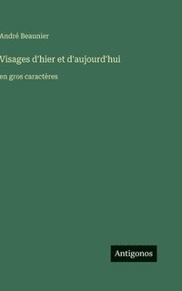 bokomslag Visages d'hier et d'aujourd'hui:en gros caractères