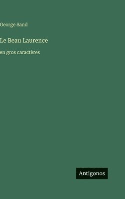 bokomslag Le Beau Laurence:en gros caractères