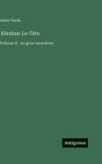 bokomslag Kéraban-Le-Têtu: Volume II - en gros caractères