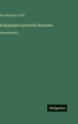 bokomslag Kaappaajan kynsissä; Romaani: suuraakkosin