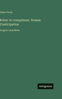 bokomslag Robur-le-conquérant; Roman d'anticipation: en gros caractères