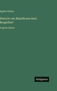 bokomslag Historie van Mejuffrouw Sara Burgerhart:in grote letters