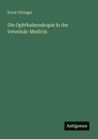 bokomslag Ophthalmoskopie in der Veterinär-Medicin