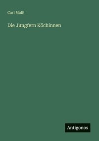 bokomslag Die Jungfern Köchinnen