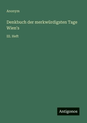 bokomslag Denkbuch der merkwürdigsten Tage Wien's