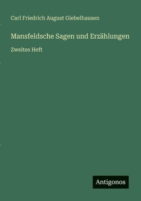 bokomslag Mansfeldsche Sagen und Erzählungen: Zweites Heft