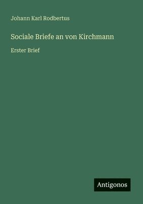 Johann Karl Rodbertus - Sociale Briefe an von Kirchmann, Häftad
