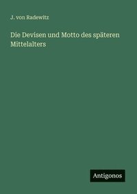 bokomslag Die Devisen und Motto des späteren Mittelalters