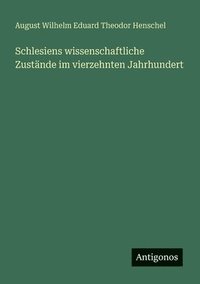 bokomslag Schlesiens wissenschaftliche Zustände im vierzehnten Jahrhundert