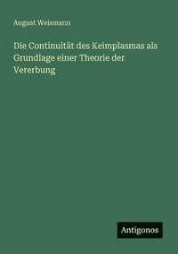 bokomslag Continuität des Keimplasmas als Grundlage einer Theorie der Vererbung
