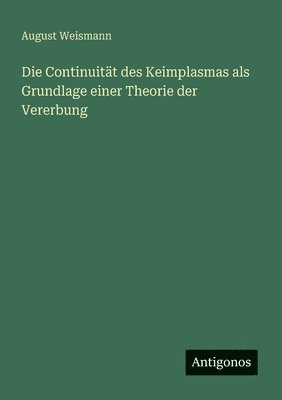 bokomslag Continuität des Keimplasmas als Grundlage einer Theorie der Vererbung