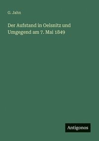 bokomslag Aufstand in Oelsnitz und Umgegend am 7. Mai 1849