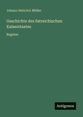 bokomslag Geschichte des östreichischen Kaiserstaates