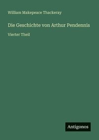 bokomslag Geschichte von Arthur Pendennis