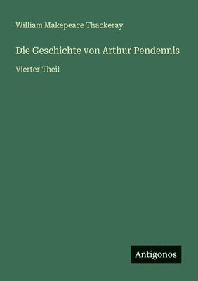 bokomslag Geschichte von Arthur Pendennis