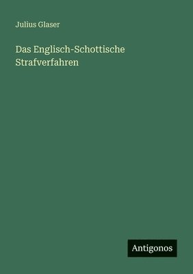 Julius Glaser - Englisch-Schottische Strafverfahren, Häftad