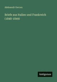 bokomslag Briefe aus Italien und Frankreich (1848-1849)