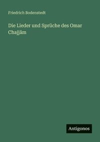 bokomslag Lieder und Sprüche des Omar Chajjâm