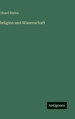 bokomslag Religion und Wissenschaft
