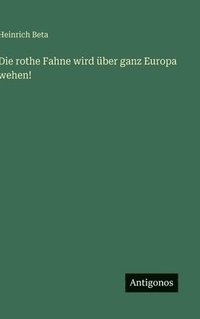 bokomslag rothe Fahne wird über ganz Europa wehen!