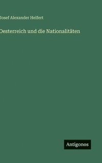 bokomslag Oesterreich und die Nationalitäten
