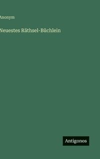 bokomslag Neuestes Räthsel-Büchlein