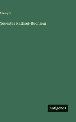bokomslag Neuestes Räthsel-Büchlein