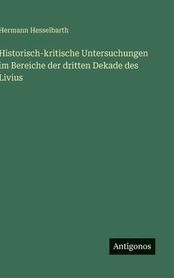 bokomslag Historisch-kritische Untersuchungen im Bereiche der dritten Dekade des Livius