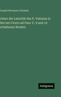 bokomslag Ueber die Latinität des P. Vatinius in den bei Cicero ad Fam