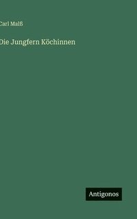 bokomslag Die Jungfern Köchinnen